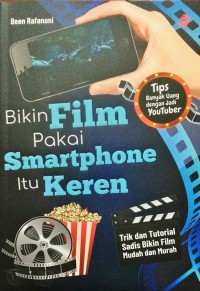 Bikin Film Pake Smartphone Itu Keren