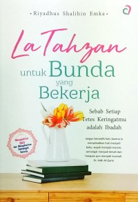 La Tahzan Untuk Bunda Yang Bekerja