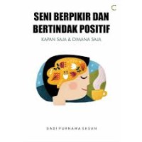 Seni Berpikir & Bertindak Positik